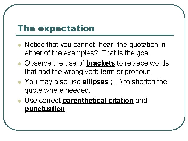 The expectation l l Notice that you cannot “hear” the quotation in either of