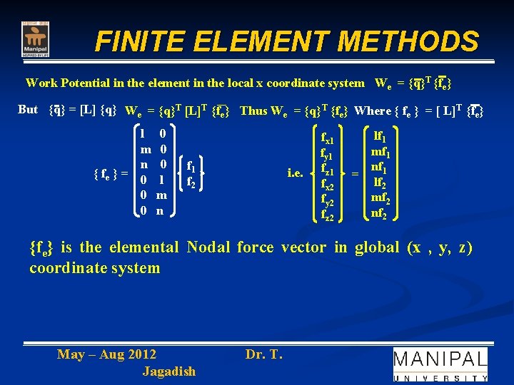 FINITE ELEMENT METHODS Work Potential in the element in the local x coordinate system