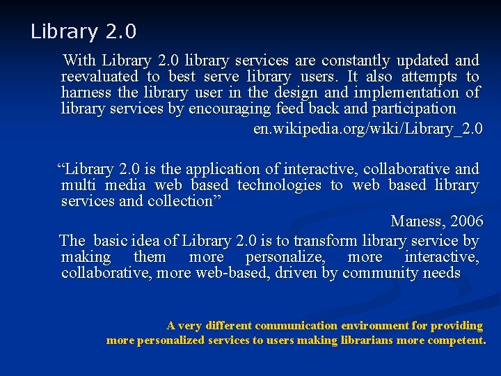 Library 2. 0 With Library 2. 0 library services are constantly updated and reevaluated