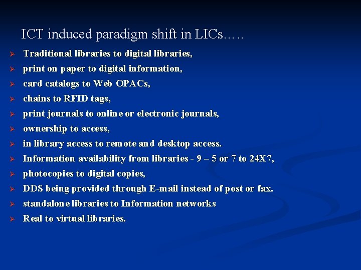 ICT induced paradigm shift in LICs…. . Ø Ø Ø Traditional libraries to digital