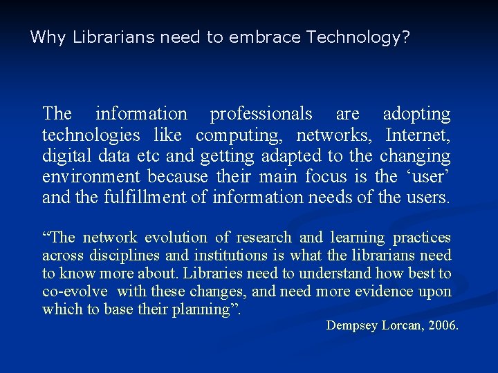 Why Librarians need to embrace Technology? The information professionals are adopting technologies like computing,