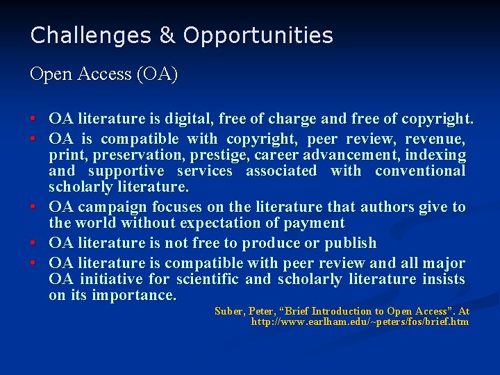 Challenges & Opportunities Open Access (OA) • OA literature is digital, free of charge