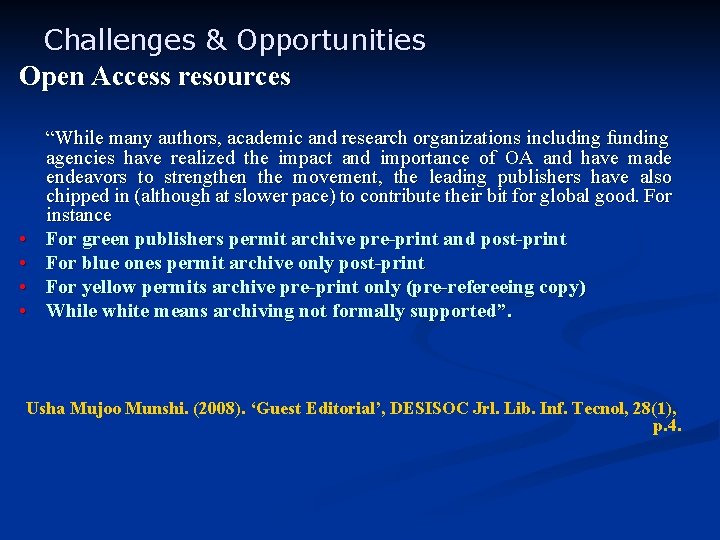 Challenges & Opportunities Open Access resources • • “While many authors, academic and research