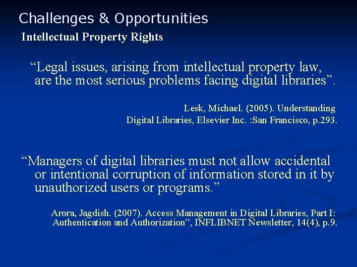 Challenges & Opportunities Intellectual Property Rights “Legal issues, arising from intellectual property law, are