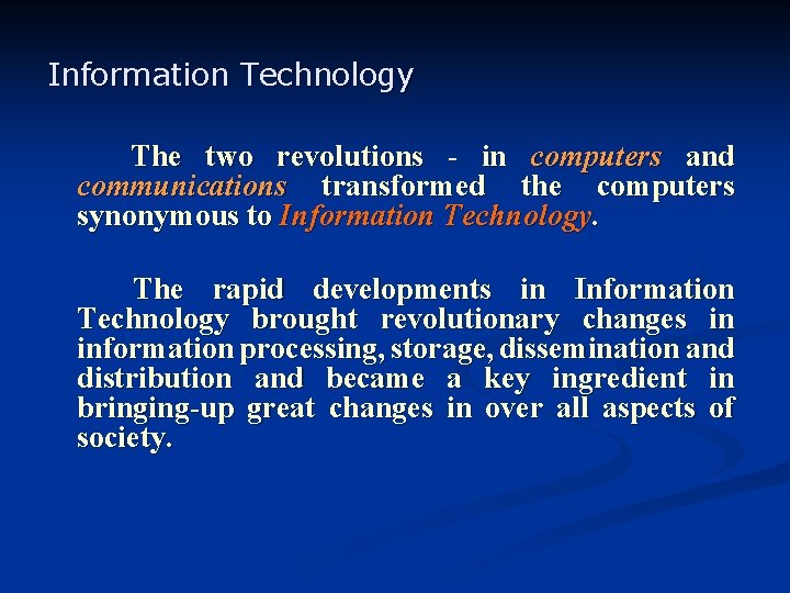 Information Technology The two revolutions - in computers and communications transformed the computers synonymous