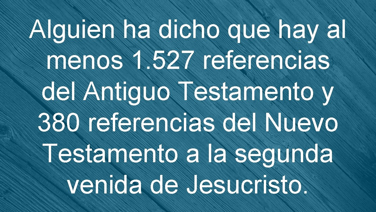 Alguien ha dicho que hay al menos 1. 527 referencias del Antiguo Testamento y