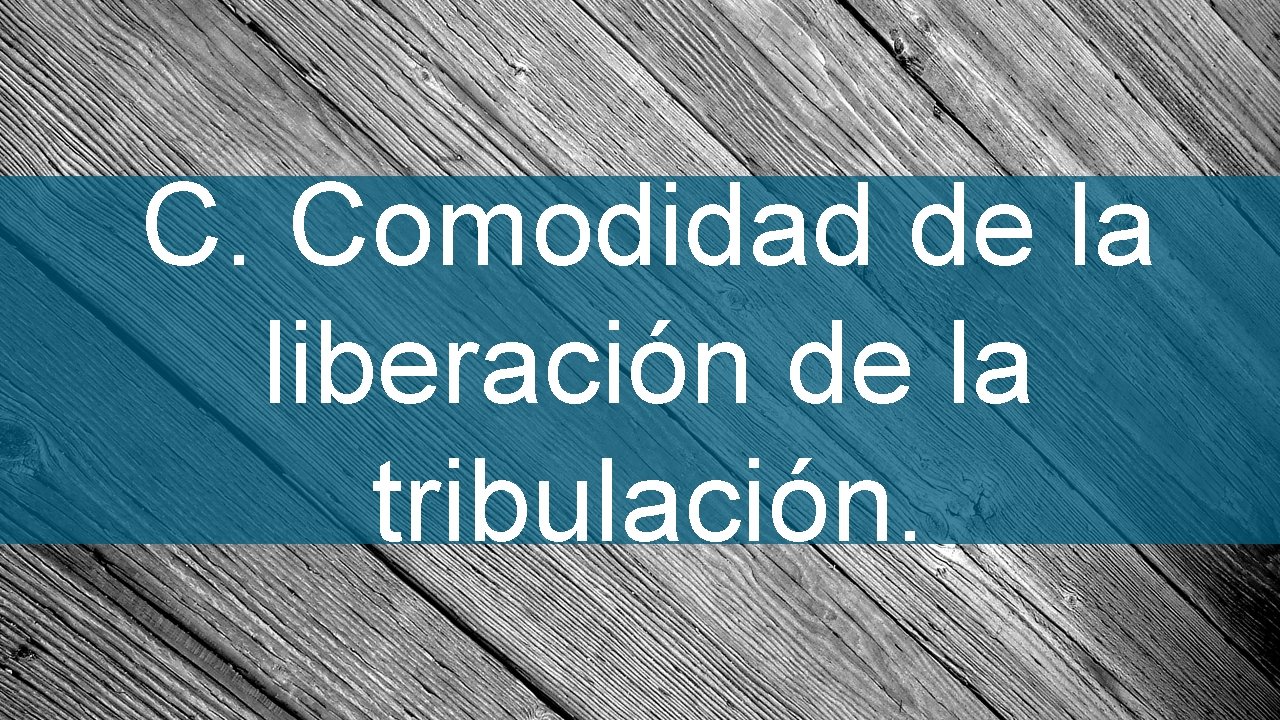 C. Comodidad de la liberación de la tribulación. 