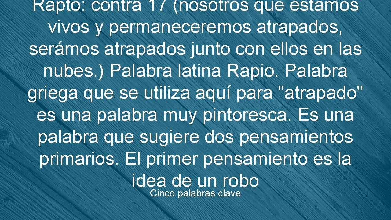 Rapto: contra 17 (nosotros que estamos vivos y permaneceremos atrapados, serámos atrapados junto con