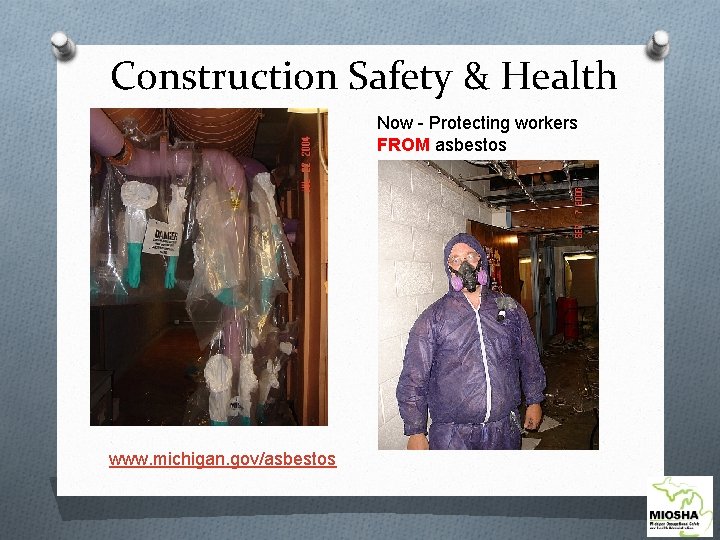 Construction Safety & Health Now - Protecting workers FROM asbestos www. michigan. gov/asbestos 