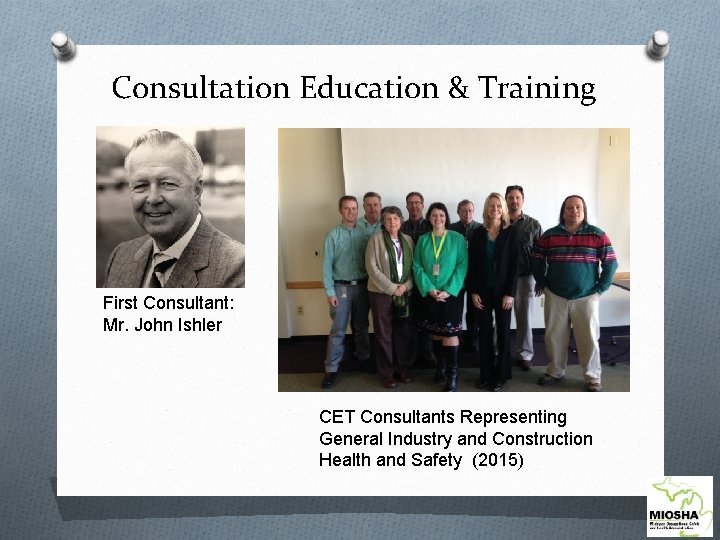 Consultation Education & Training First Consultant: Mr. John Ishler CET Consultants Representing General Industry