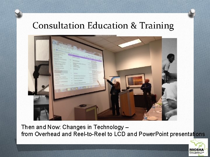 Consultation Education & Training Then and Now: Changes in Technology – from Overhead and