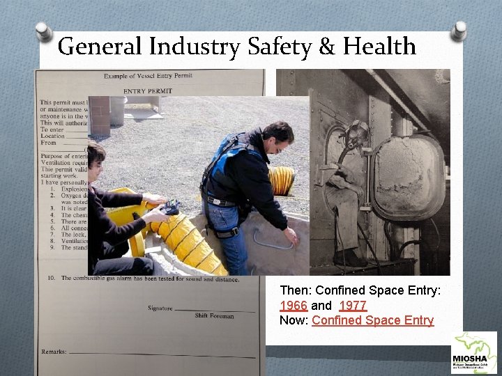 General Industry Safety & Health Then: Confined Space Entry: 1966 and 1977 Now: Confined