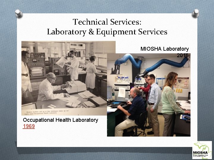 Technical Services: Laboratory & Equipment Services MIOSHA Laboratory 2015 Occupational Health Laboratory 1969 