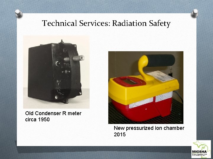 Technical Services: Radiation Safety Old Condenser R meter circa 1950 New pressurized ion chamber