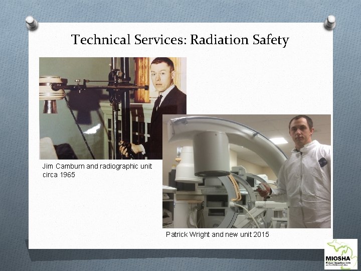 Technical Services: Radiation Safety Jim Camburn and radiographic unit circa 1965 Patrick Wright and