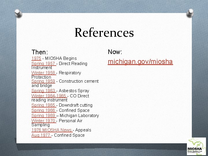 References Then: Now: 1975 - MIOSHA Begins Spring 1957 - Direct Reading Instrument Winter