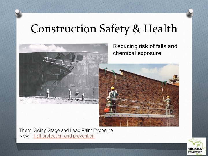 Construction Safety & Health Reducing risk of falls and chemical exposure Then: Swing Stage
