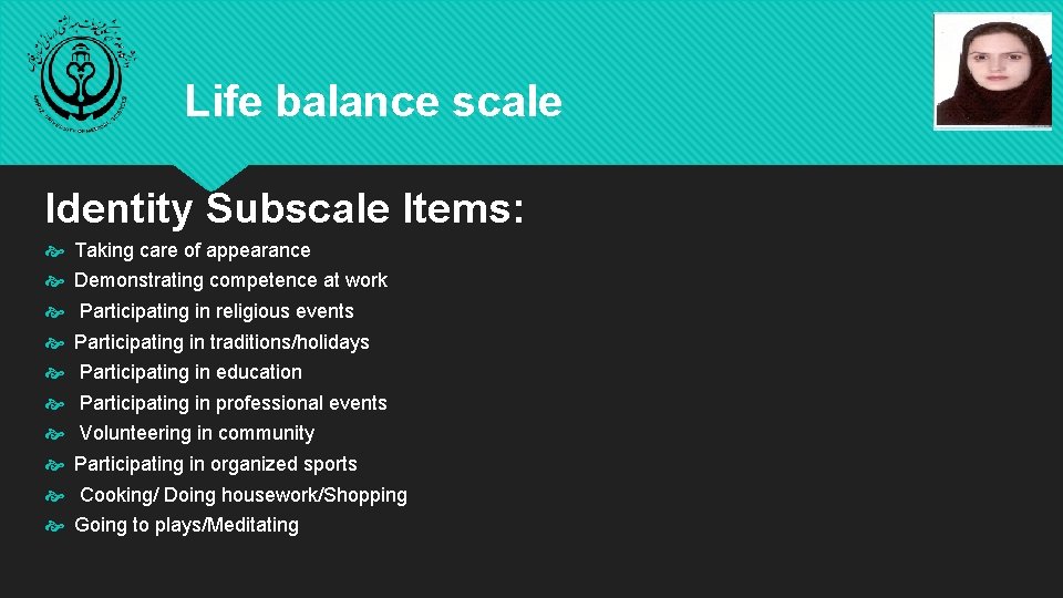 Life balance scale Identity Subscale Items: Taking care of appearance Demonstrating competence at work