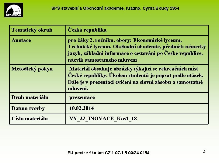 SPŠ stavební a Obchodní akademie, Kladno, Cyrila Boudy 2954 Tematický okruh Česká republika Anotace