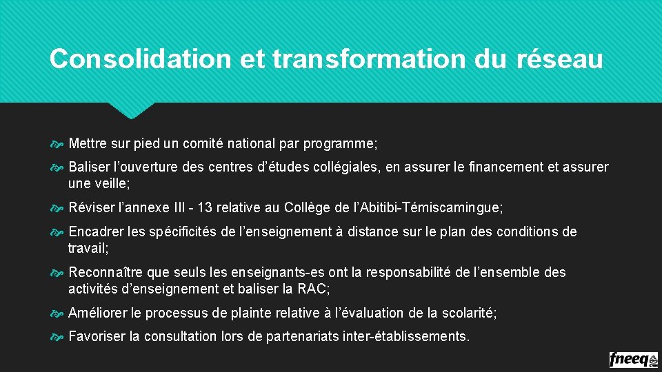 Consolidation et transformation du réseau Mettre sur pied un comité national par programme; Baliser