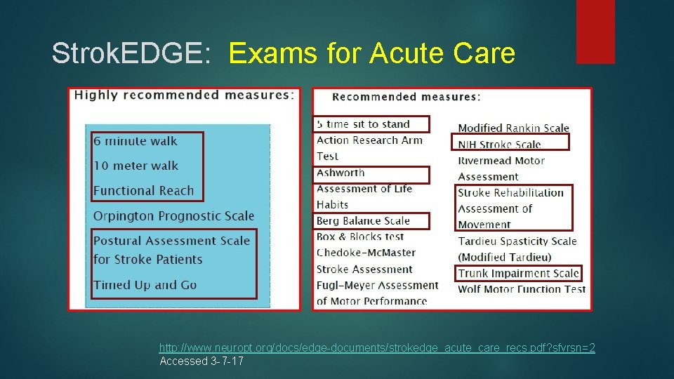 Strok. EDGE: Exams for Acute Care http: //www. neuropt. org/docs/edge-documents/strokedge_acute_care_recs. pdf? sfvrsn=2 Accessed 3