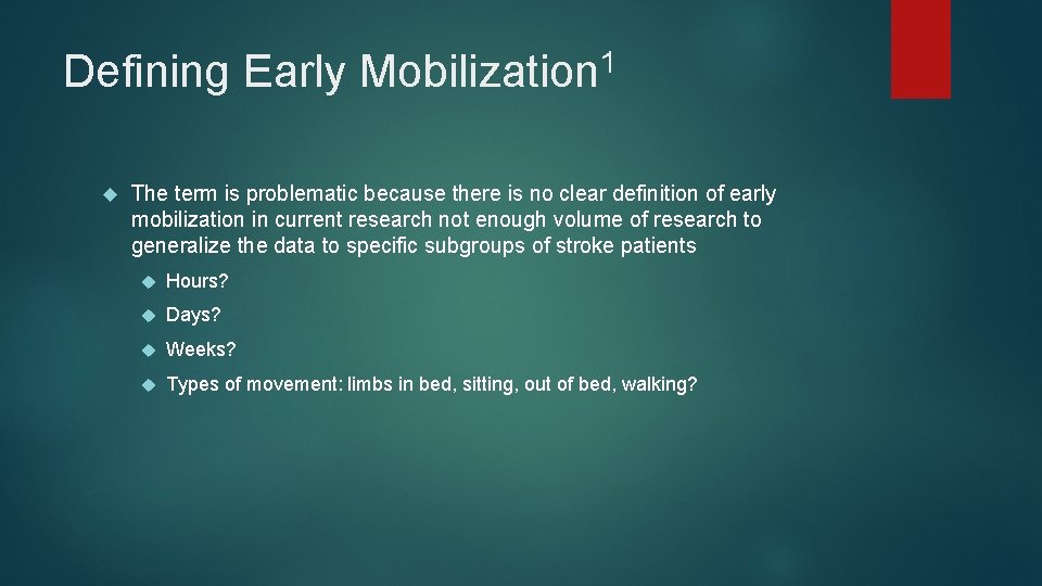 Defining Early 1 Mobilization The term is problematic because there is no clear definition