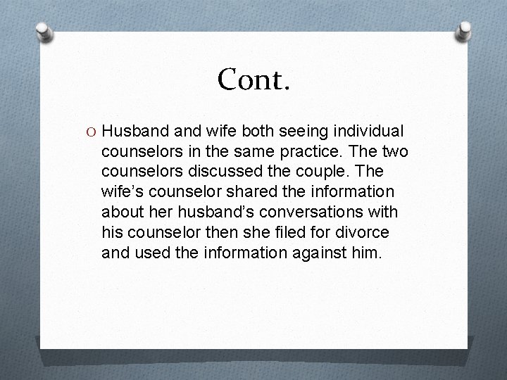 Cont. O Husband wife both seeing individual counselors in the same practice. The two