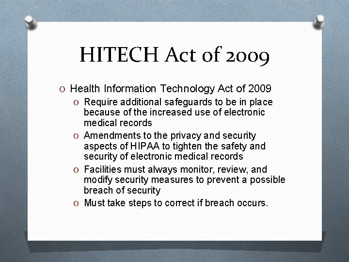 HITECH Act of 2009 O Health Information Technology Act of 2009 O Require additional