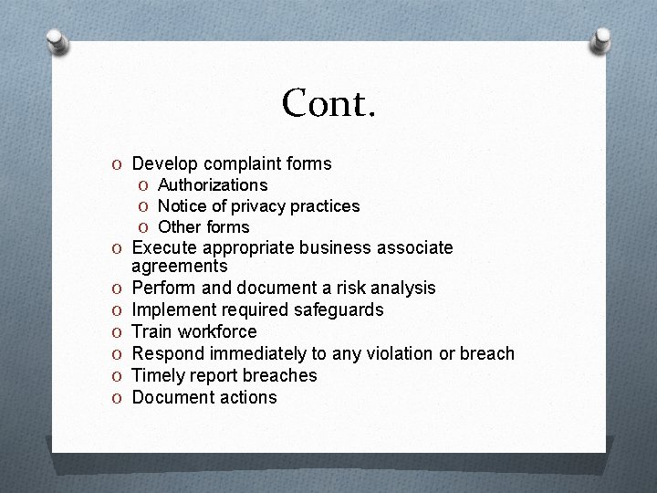 Cont. O Develop complaint forms O Authorizations O Notice of privacy practices O Other