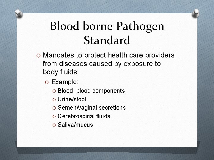 Blood borne Pathogen Standard O Mandates to protect health care providers from diseases caused