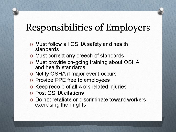 Responsibilities of Employers O Must follow all OSHA safety and health O O O