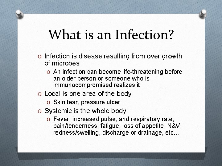 What is an Infection? O Infection is disease resulting from over growth of microbes