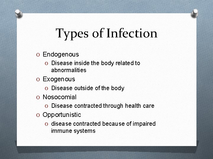 Types of Infection O Endogenous O Disease inside the body related to abnormalities O