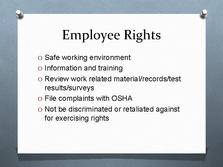 Employee Rights O Safe working environment O Information and training O Review work related