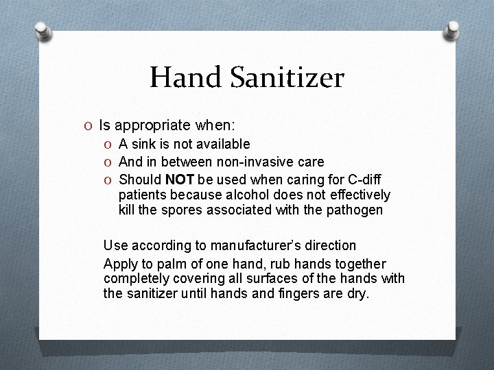 Hand Sanitizer O Is appropriate when: O A sink is not available O And