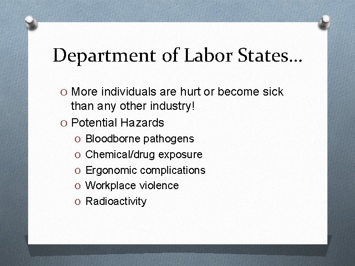 Department of Labor States… O More individuals are hurt or become sick than any