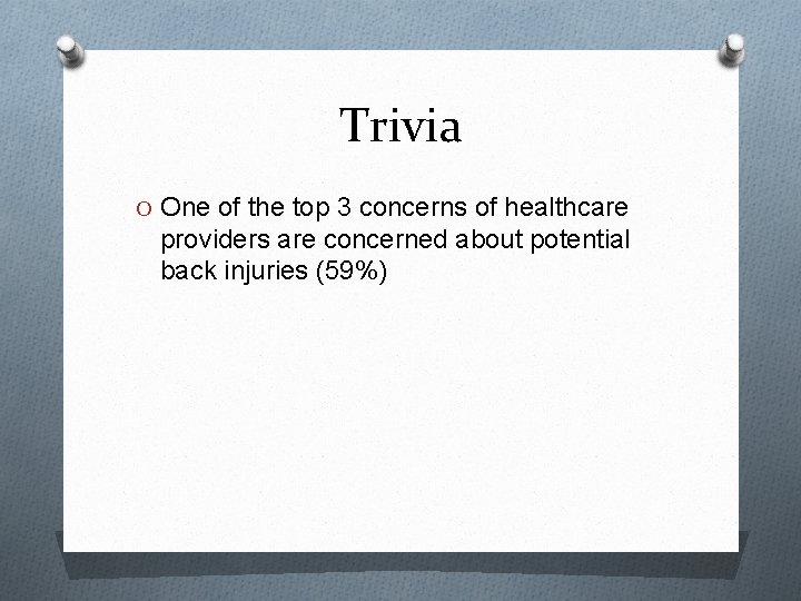 Trivia O One of the top 3 concerns of healthcare providers are concerned about