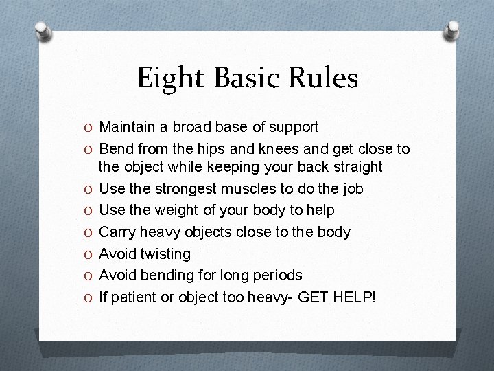 Eight Basic Rules O Maintain a broad base of support O Bend from the