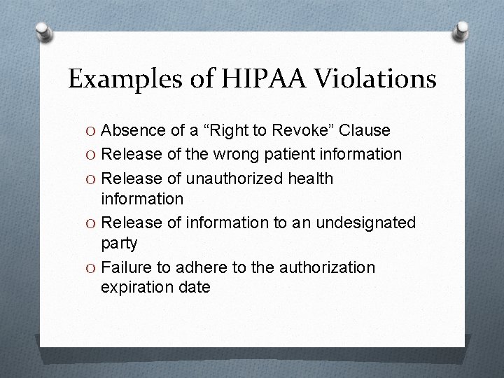 Examples of HIPAA Violations O Absence of a “Right to Revoke” Clause O Release