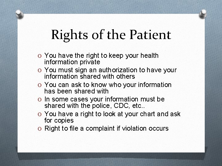 Rights of the Patient O You have the right to keep your health O