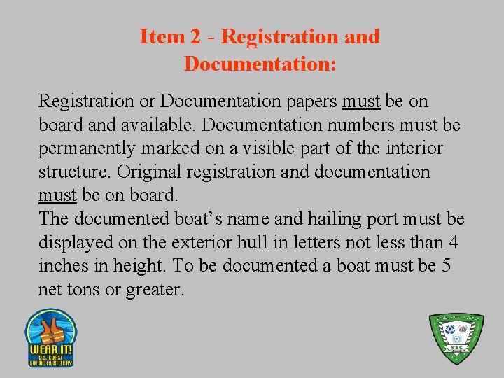 Item 2 - Registration and Documentation: Registration or Documentation papers must be on board