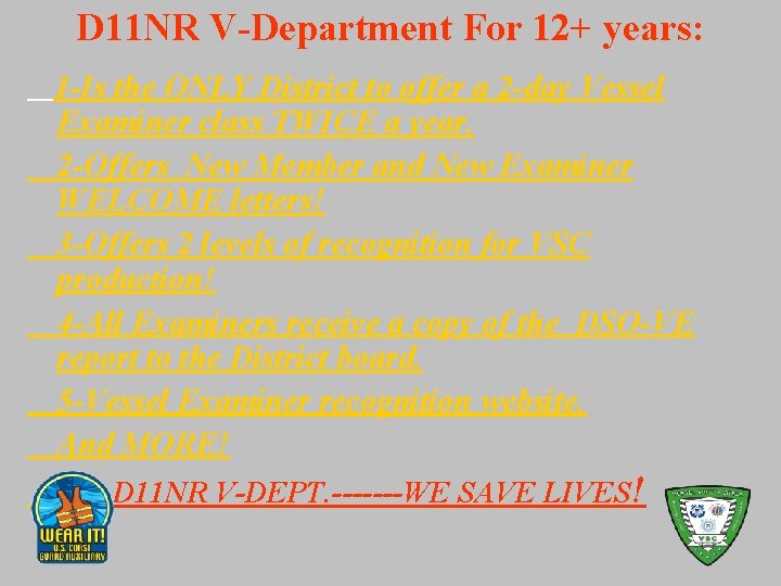 D 11 NR V-Department For 12+ years: 1 -Is the ONLY District to offer