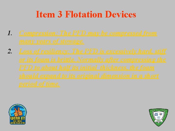 Item 3 Flotation Devices 1. Compression: The PFD may be compressed from many years