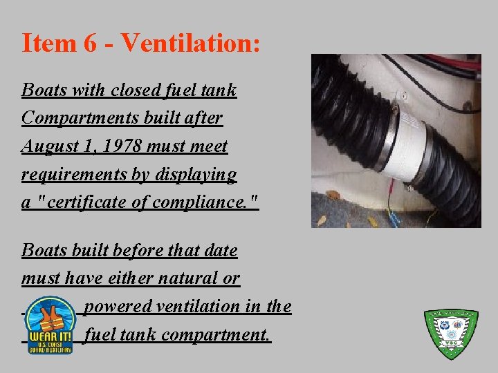 Item 6 - Ventilation: Boats with closed fuel tank Compartments built after August 1,