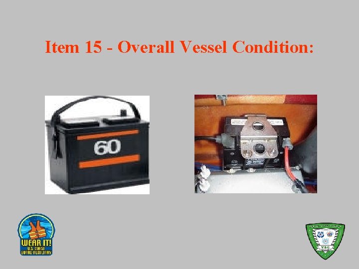 Item 15 - Overall Vessel Condition: 