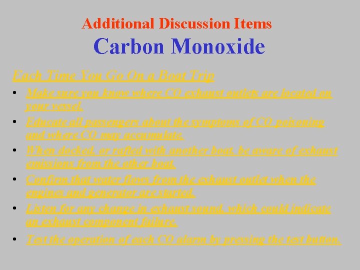 Additional Discussion Items Carbon Monoxide Each Time You Go On a Boat Trip •