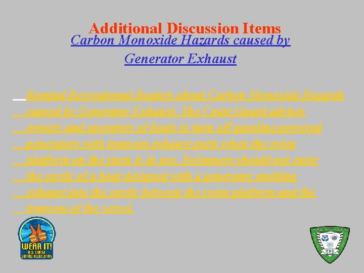 Additional Discussion Items Carbon Monoxide Hazards caused by Generator Exhaust Remind Recreational Boaters about