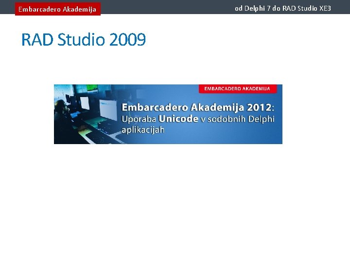 Embarcadero Akademija RAD Studio 2009 od Delphi 7 do RAD Studio XE 3 