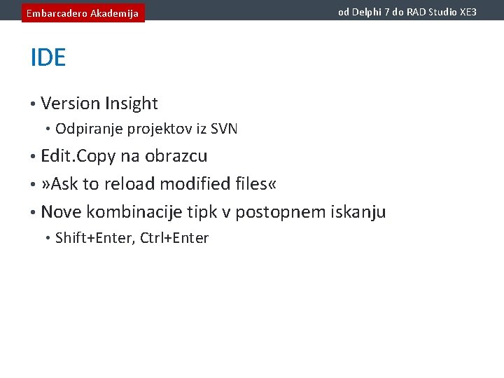 Embarcadero Akademija od Delphi 7 do RAD Studio XE 3 IDE • Version Insight