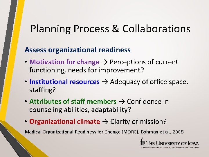 Planning Process & Collaborations Assess organizational readiness • Motivation for change → Perceptions of